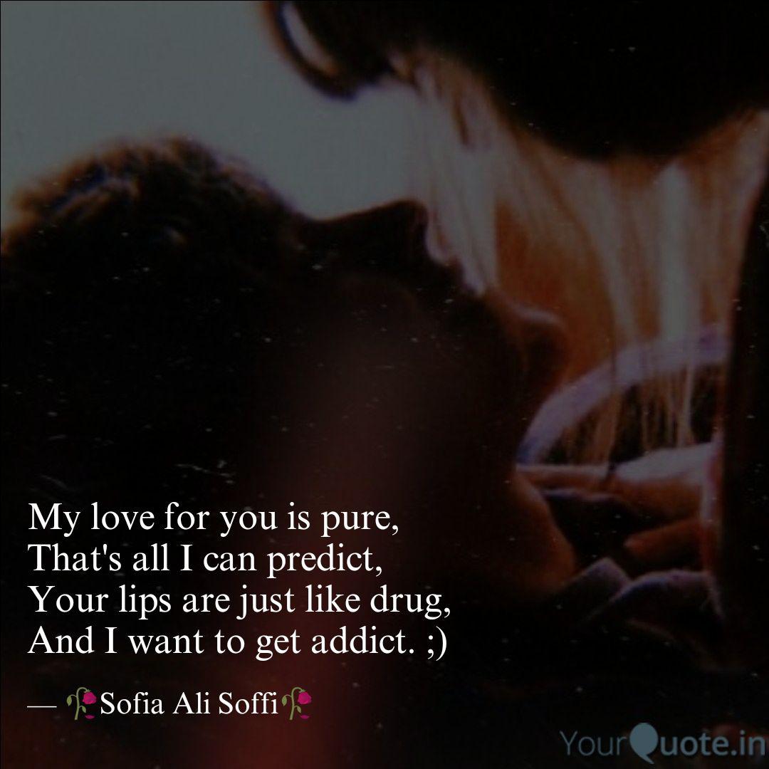 My Love For You Is Pure Quotes Writings By Sofia Ali Soffi Yourquote