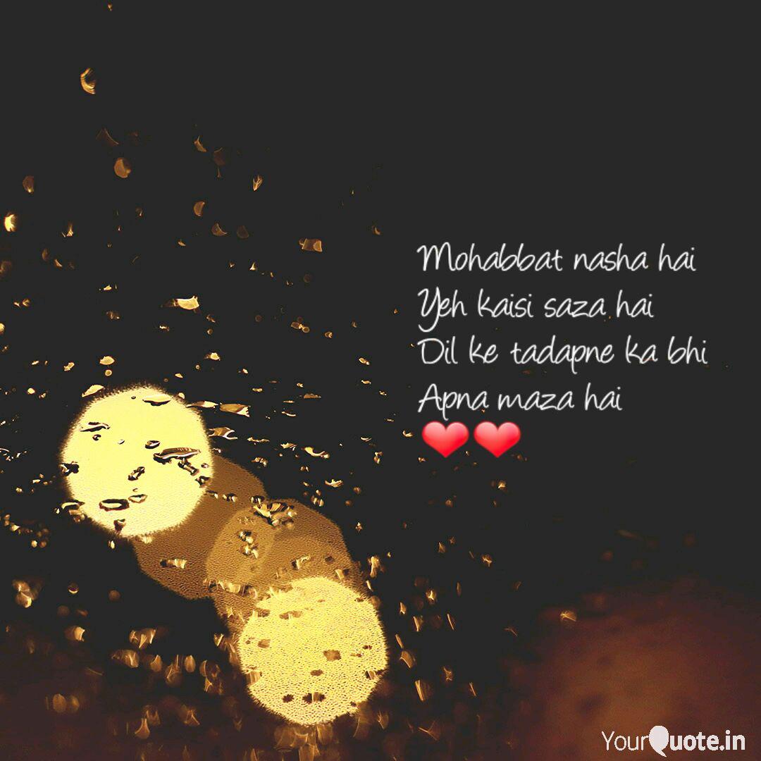 Mohabbat Nasha Hai Yeh Ka Quotes Writings By Dipak Singh Mukherjee Yourquote Hothon se yu milee bottle, bewada mai ho gaya. mohabbat nasha hai yeh ka quotes