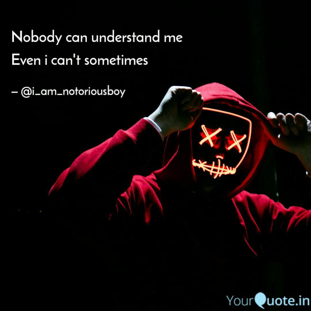 Nobody Can Understand Me Quotes Writings By Raj Singh Rajput Yourquote Перевод слова understand, американское и британское произношение, транскрипция, словосочетания, однокоренные слова, примеры использования. nobody can understand me quotes