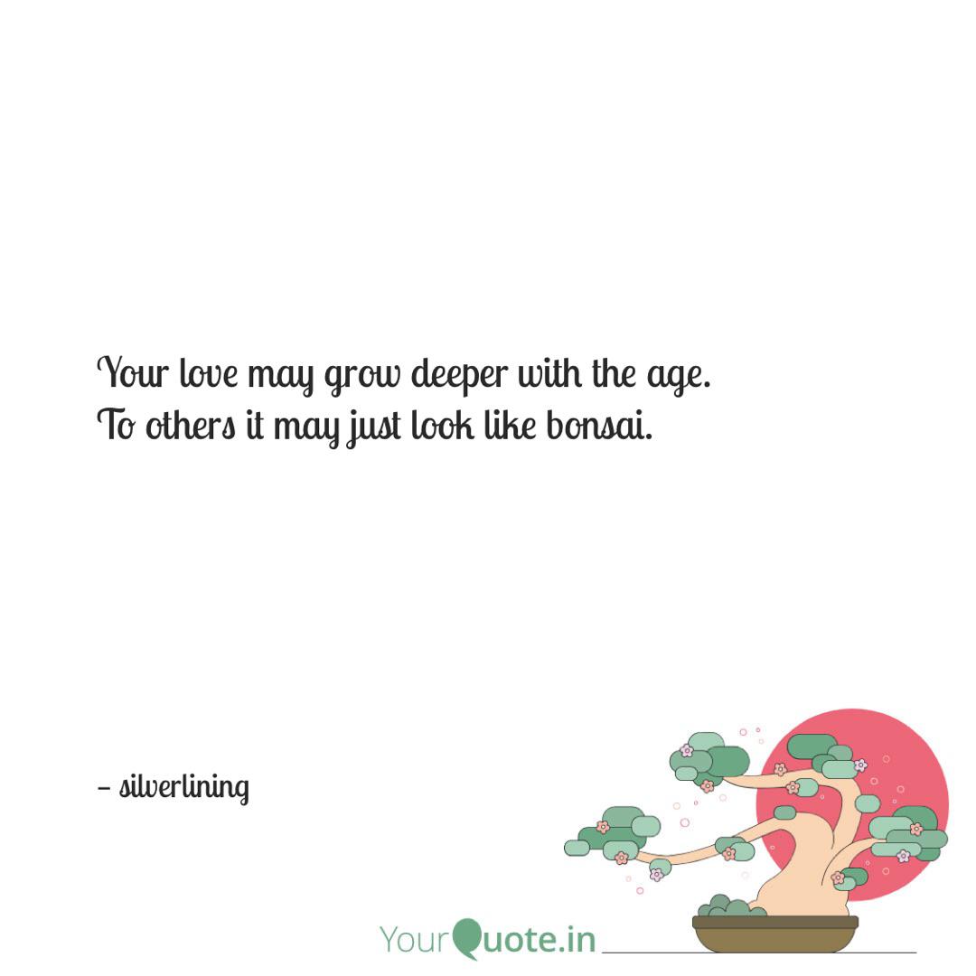 Your Love May Grow Deeper Quotes Writings By Silver Lining Yourquote