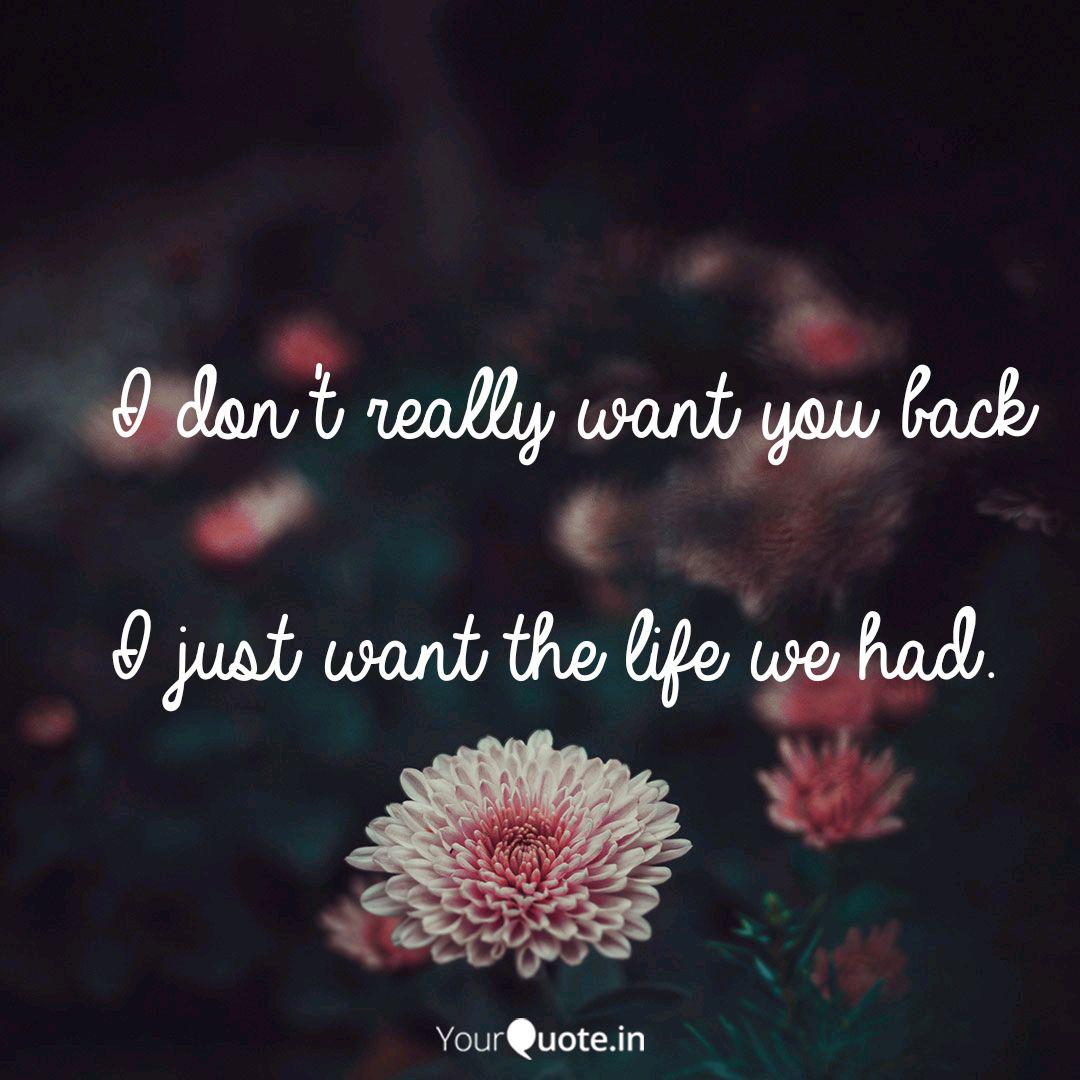 I Don T Really Want You B Quotes Writings By Anwesh Mishra Yourquote