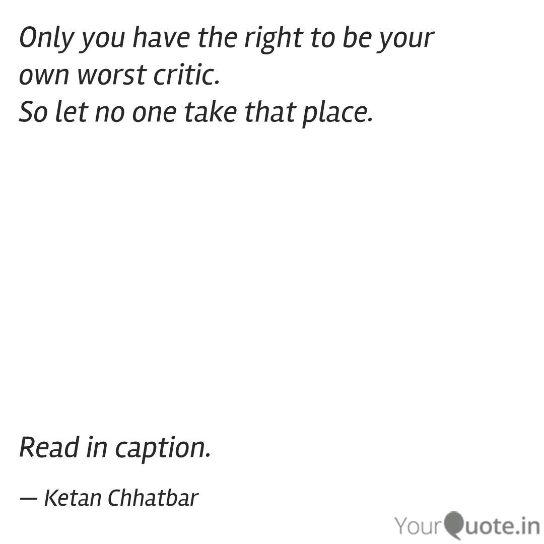 Only You Have The Right T Quotes Writings By Ketan Chhatbar Yourquote Only You Have The Right T Quotes Writings By Ketan Chhatbar Yourquote