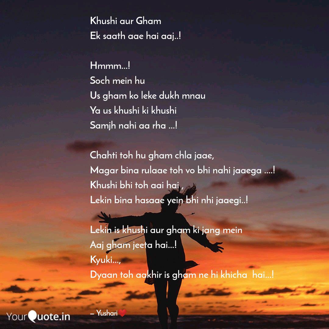 Khushi Aur Gham Ek Saath Quotes Writings By Yushari Sharma Yourquote free inspirational islamic quotes in urdu with beautiful images good islamic quotes read them and share your favorite quotes with friends. khushi aur gham ek saath quotes