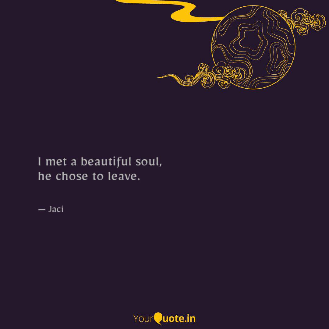 I Met A Beautiful Soul Quotes Writings By Jaci Hala Yourquote I Met A Beautiful Soul Quotes Writings By Jaci Hala Yourquote