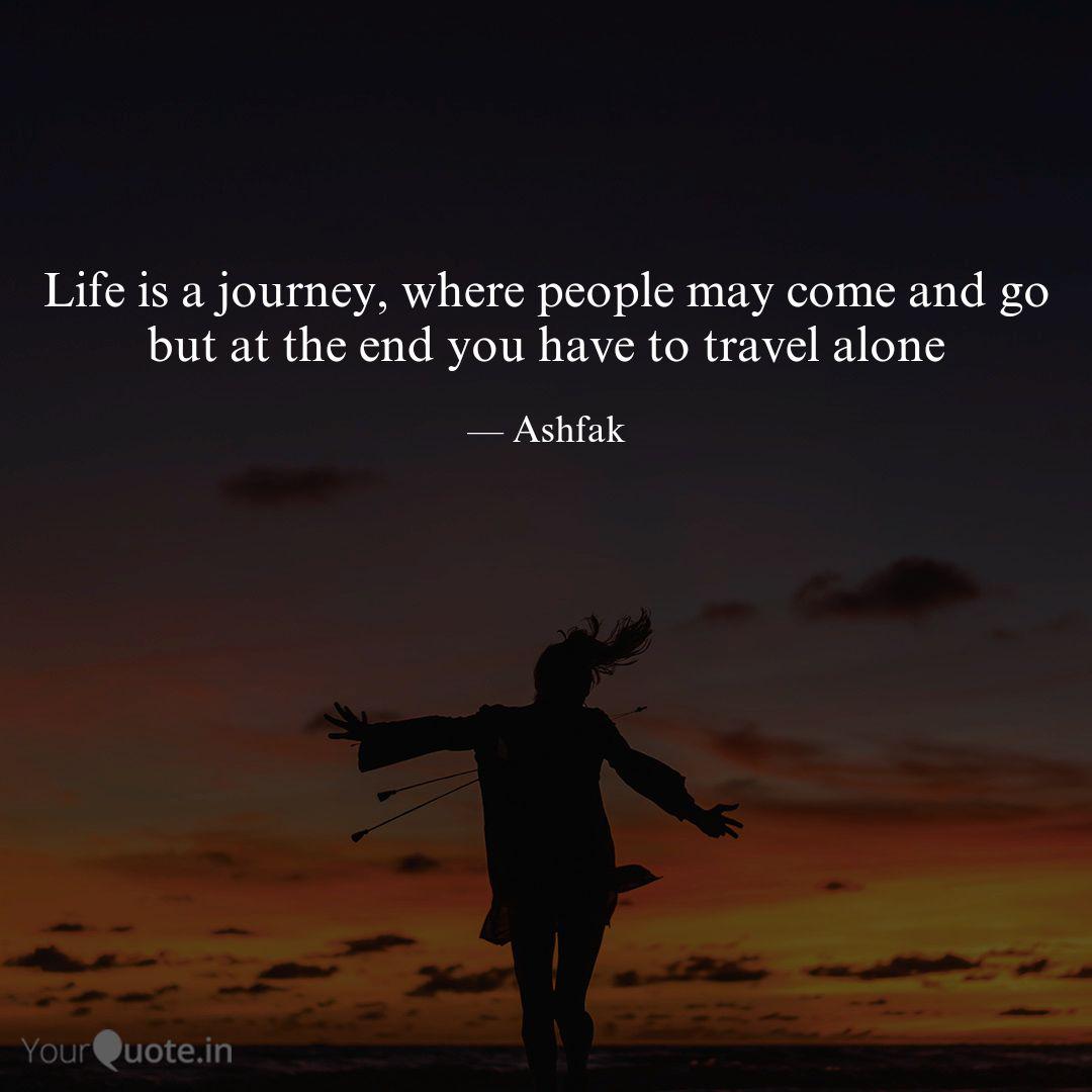 Life Is A Journey Where Quotes Writings By Asfak Shaikh