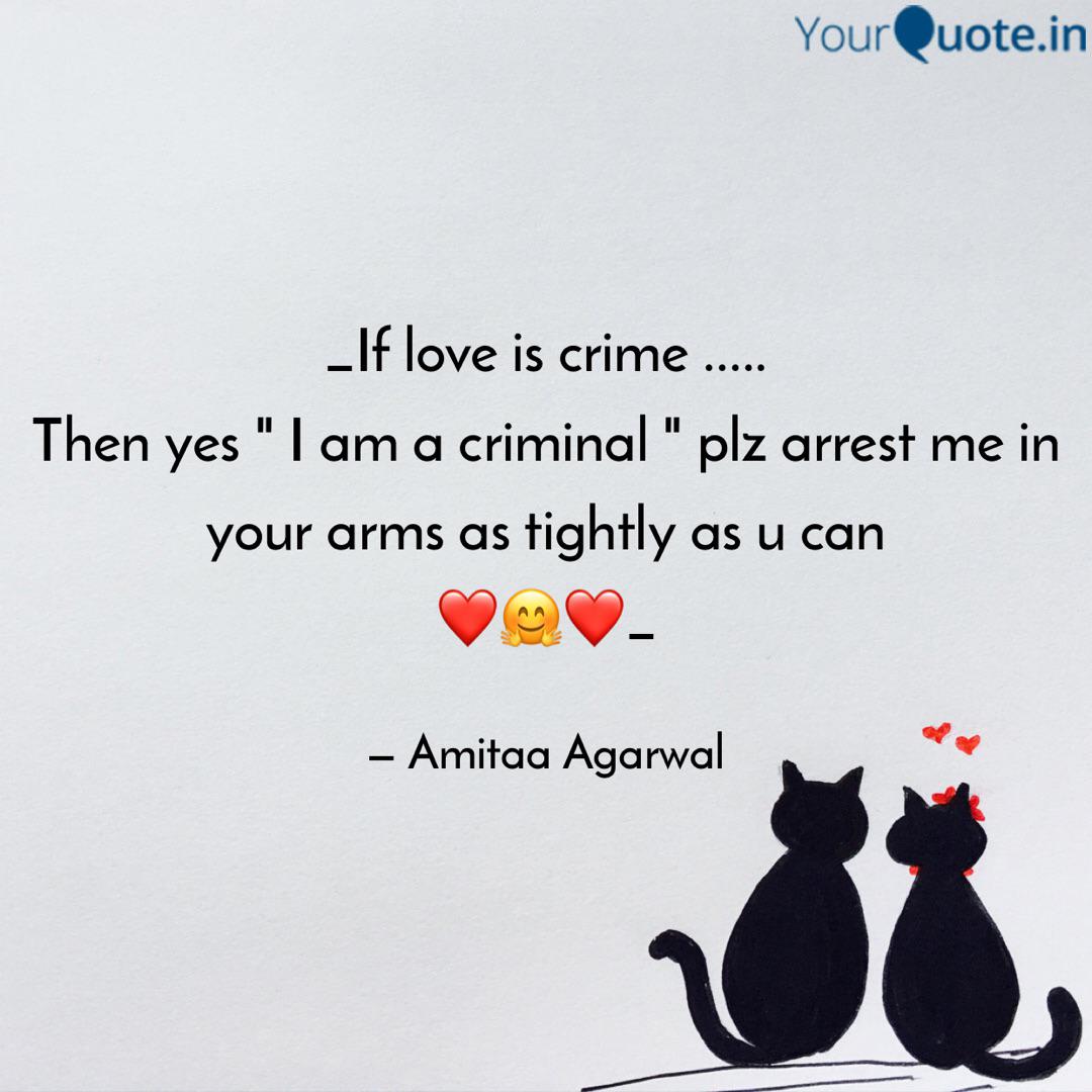 If Love Is Crime Quotes Writings By Amitta Agarwal Yourquote