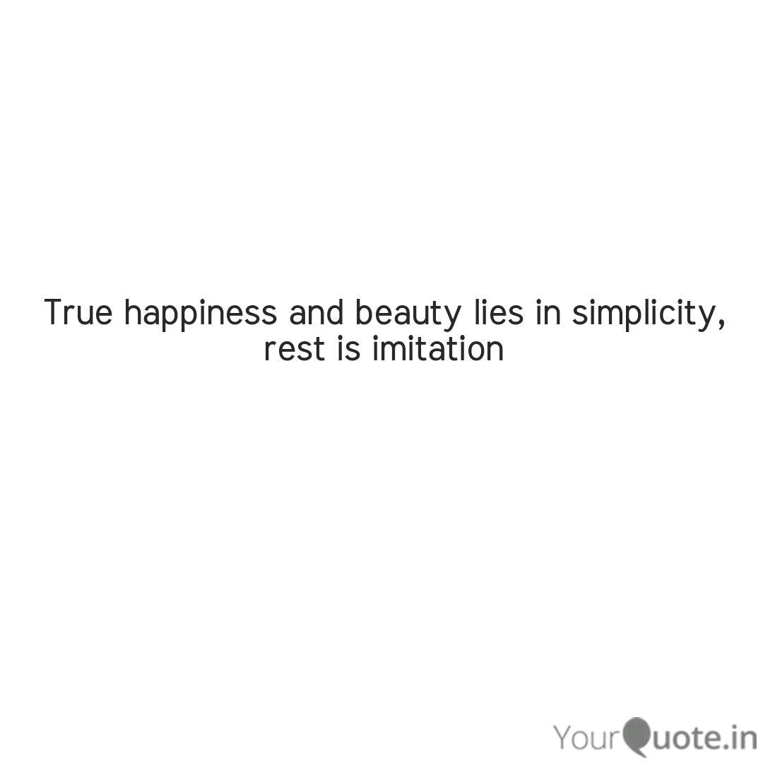 True Happiness And Beauty Quotes Writings By Muhammed Faraz Yourquote Find best love & happiness quotes about life at searchquotes.com. true happiness and beauty quotes