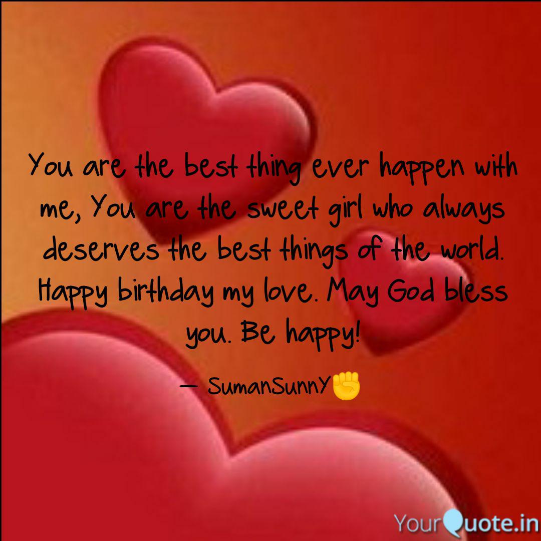 You Are The Best Thing Ev Quotes Writings By Suman Sunny Yourquote