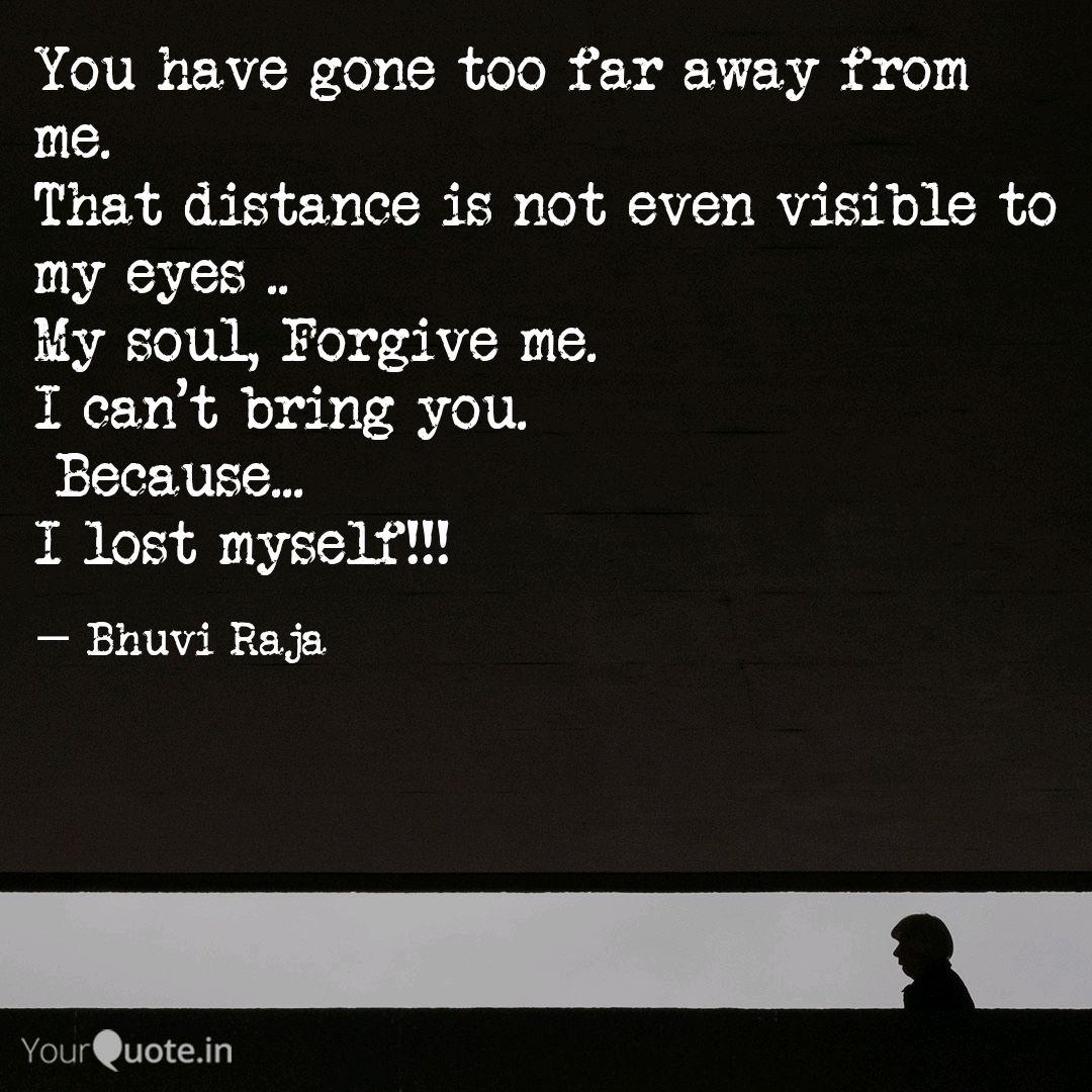 You Have Gone Too Far Awa Quotes Writings By Bhuvi Raja