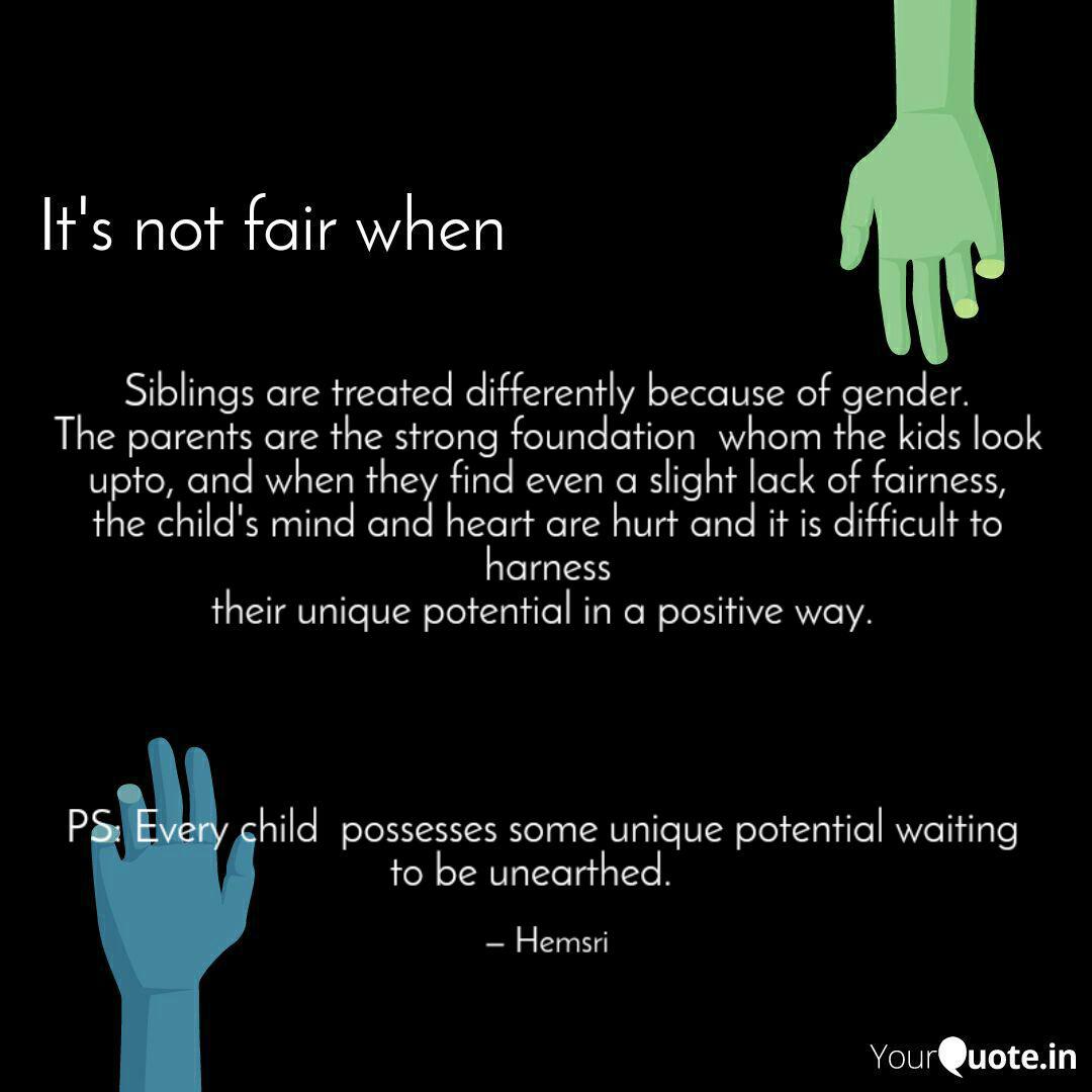 Siblings Are Treated Diff Quotes Writings By Hema Srinivasan Yourquote