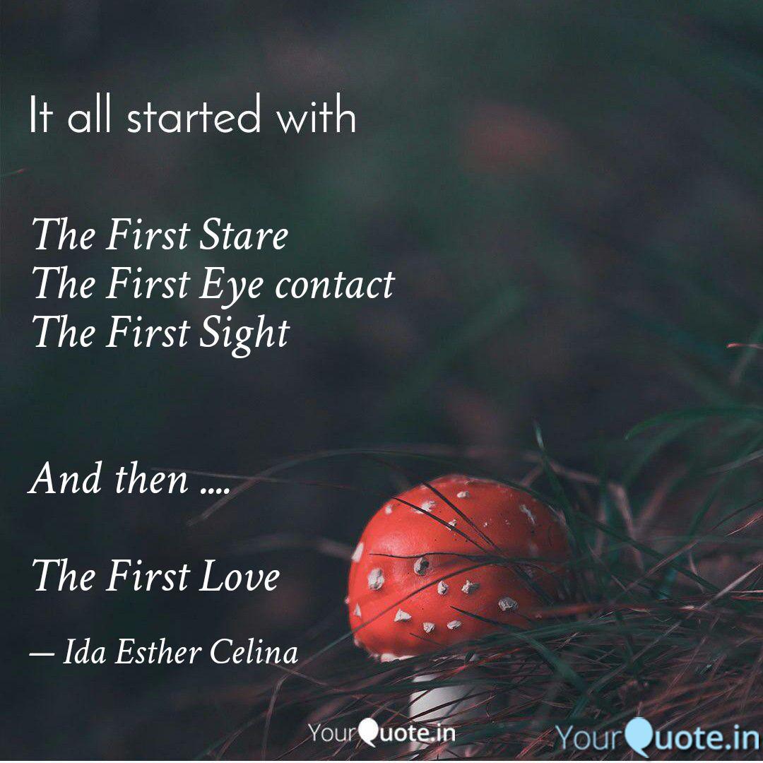 The First Stare The First Quotes Writings By Ida Esther Celina Yourquote