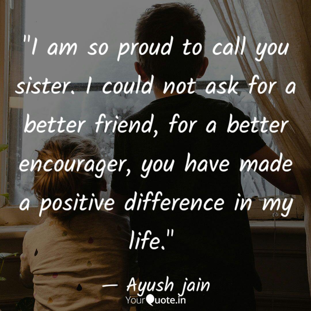 I Am So Proud To Call Yo Quotes Writings By Ayush Jain Yourquote