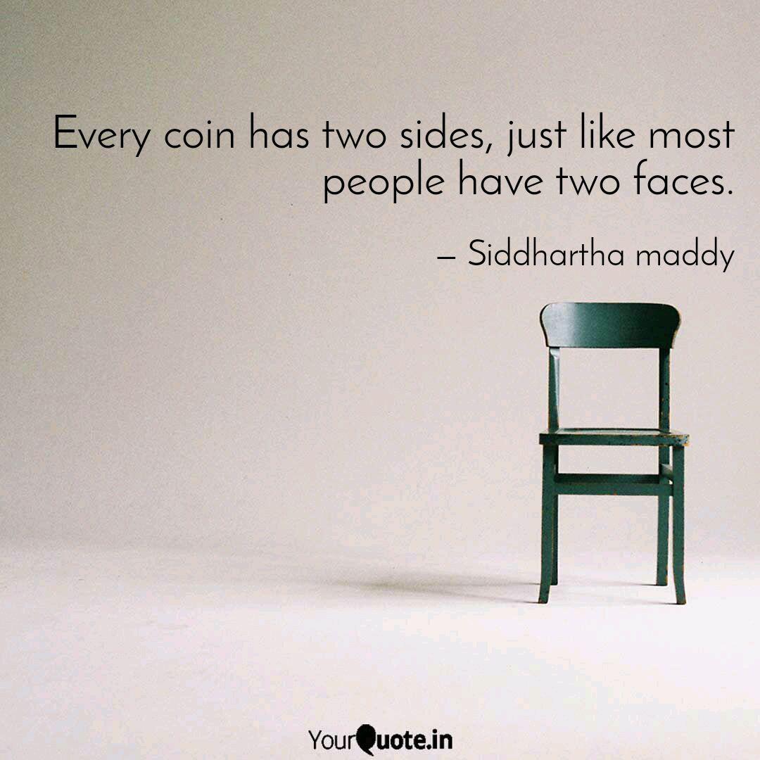 Every Coin Has Two Sides Quotes Writings By Siddharth Gouda Yourquote