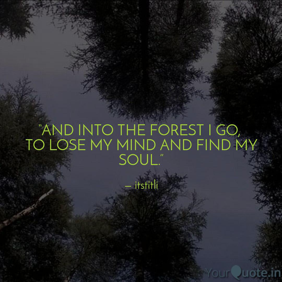 And Into The Forest I Go Quotes Writings By Titli Sarkar Yourquote