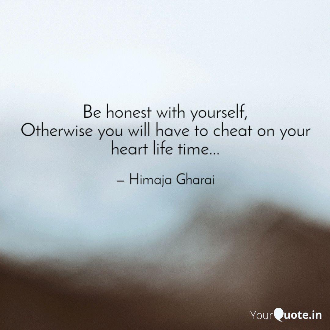 Be Honest With Yourself Quotes Writings By Somani Yourquote
