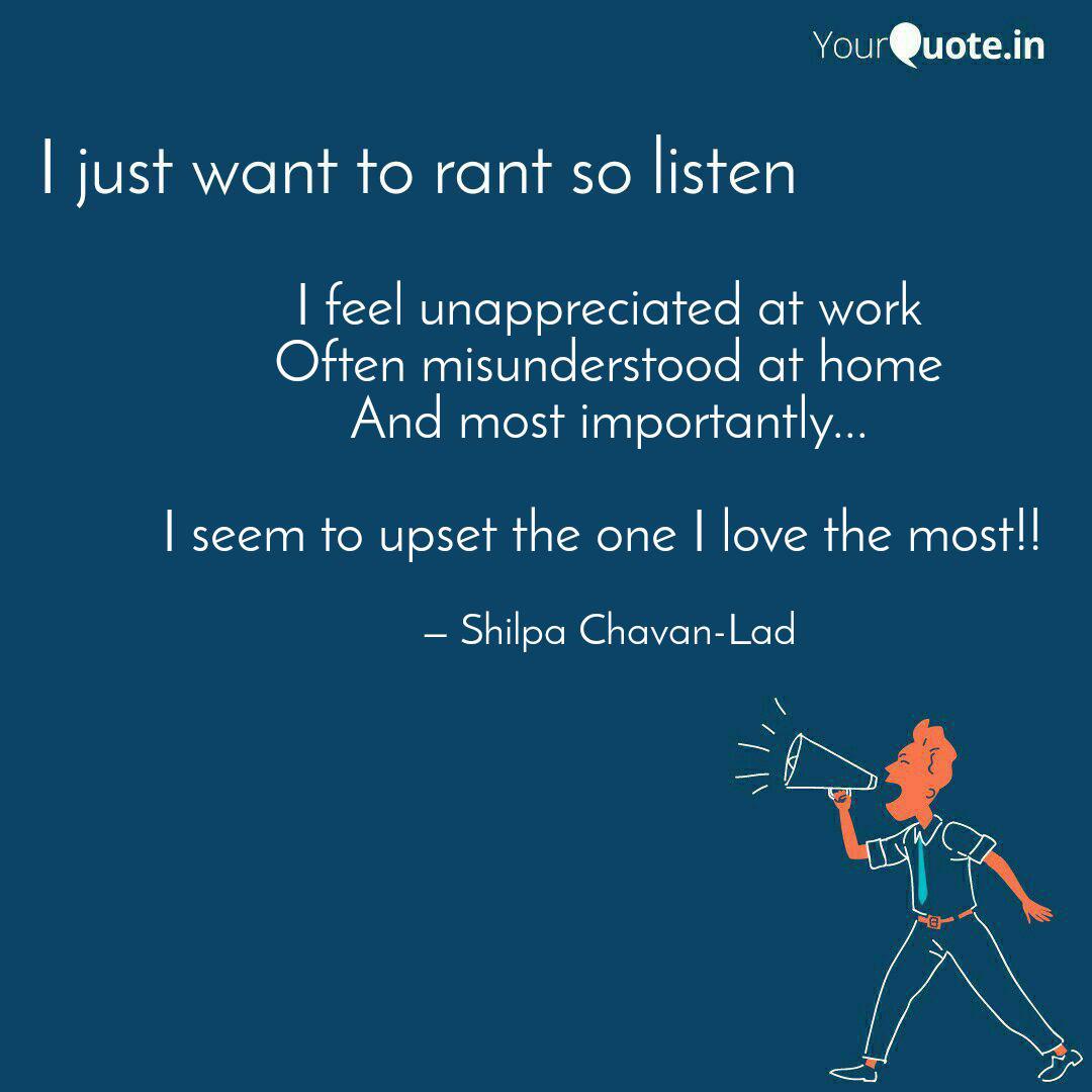 I Feel Unappreciated At W... | Quotes & Writings By Shilpa Chavan-Lad | Yourquote