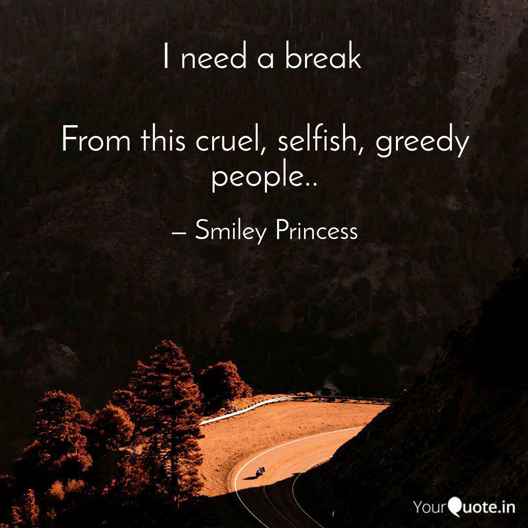 From this cruel, selfish, Quotes & Writings by Smiley From this cruel, selfish, Quotes & Writings by Smiley