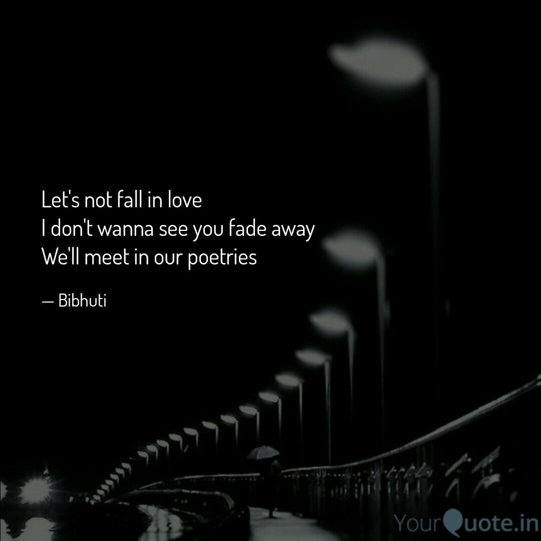 Let S Not Fall In Love I Quotes Writings By Bibhuti S Yourquote