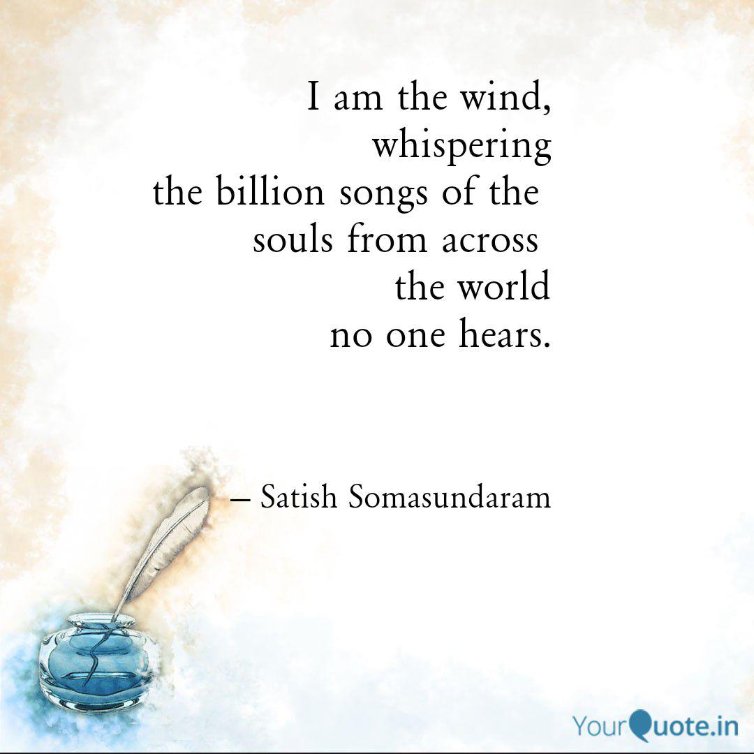 I Am The Wind Whis Quotes Writings By Satish Somasundaram Yourquote