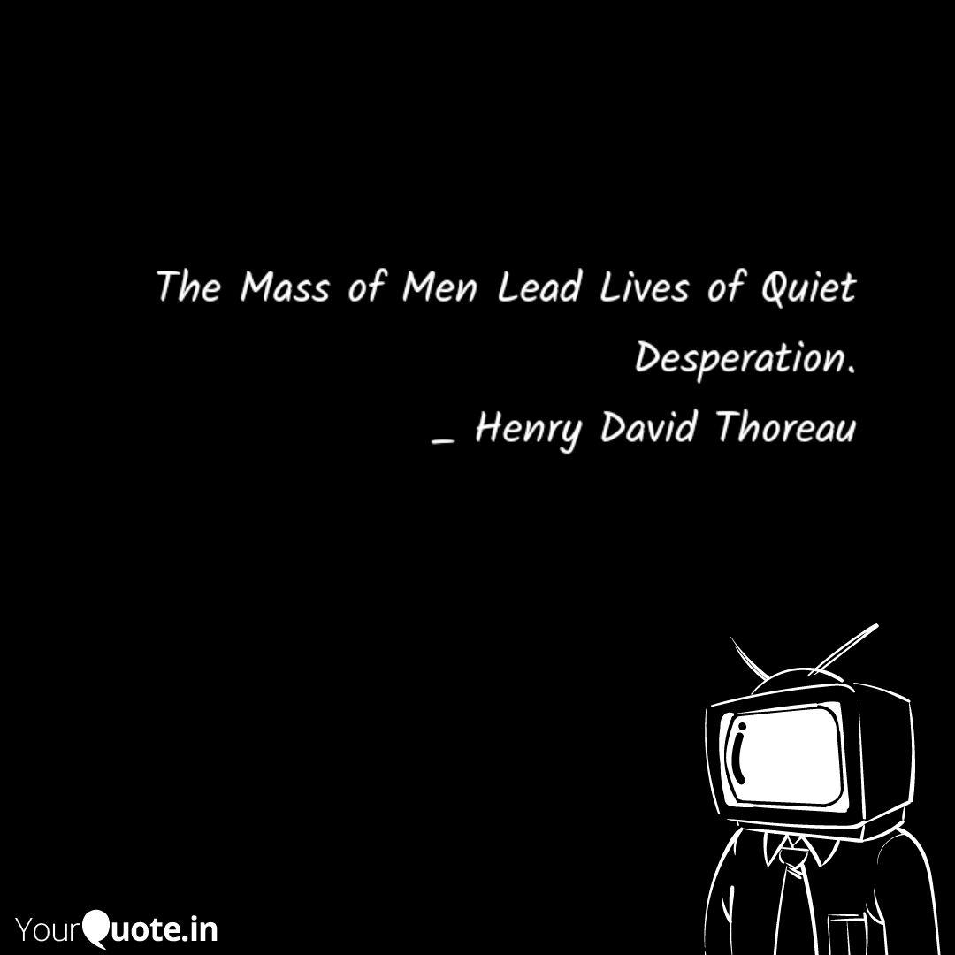 The Mass Of Men Lead Live Quotes Writings By Michael Olamide Yourquote