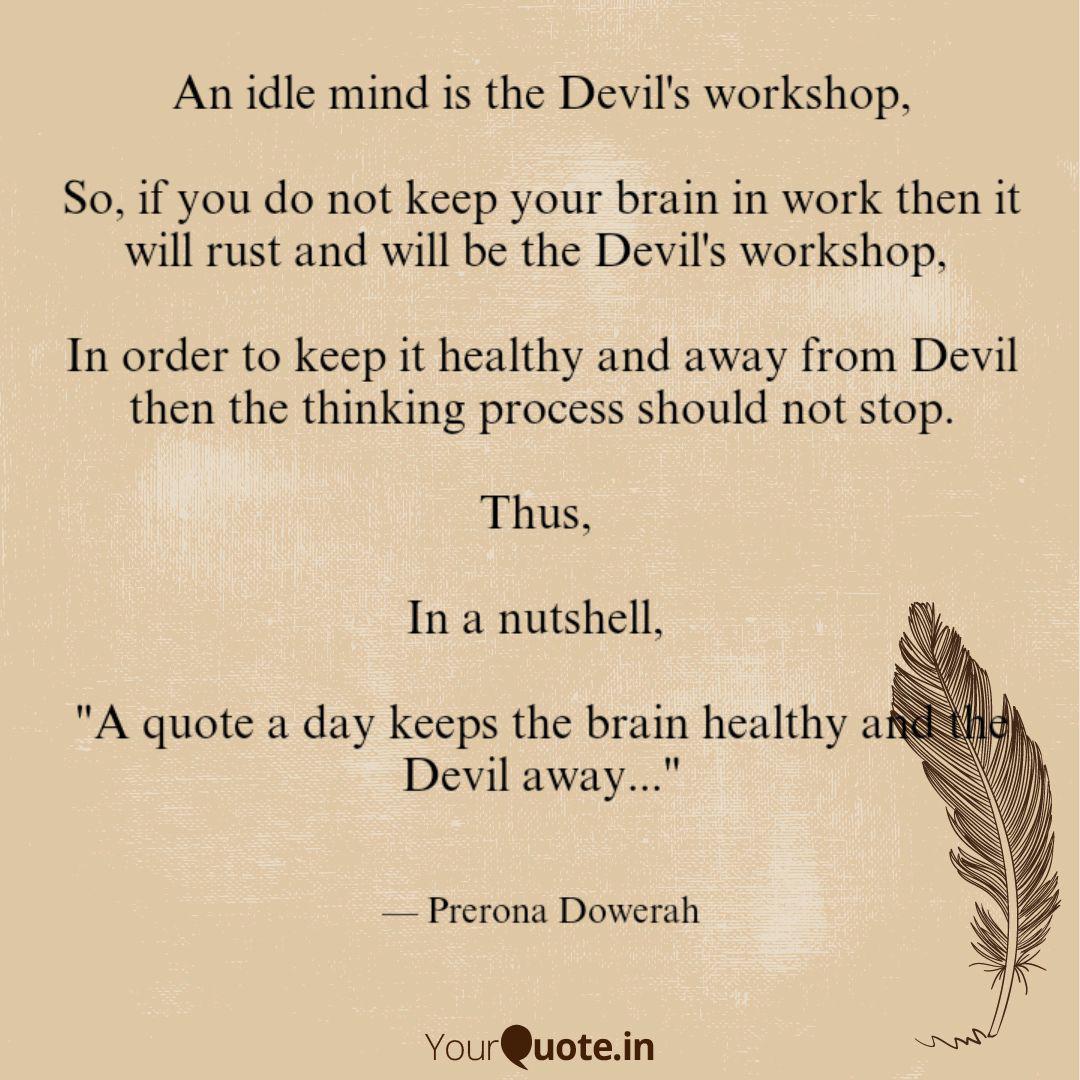An Idle Mind Is The Devil Quotes Writings By Prerona Dowerah Yourquote