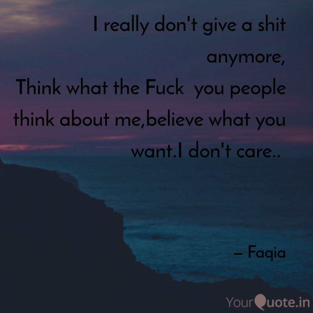 I Really Don T Give A Shi Quotes Writings By Faqia Mir Yourquote