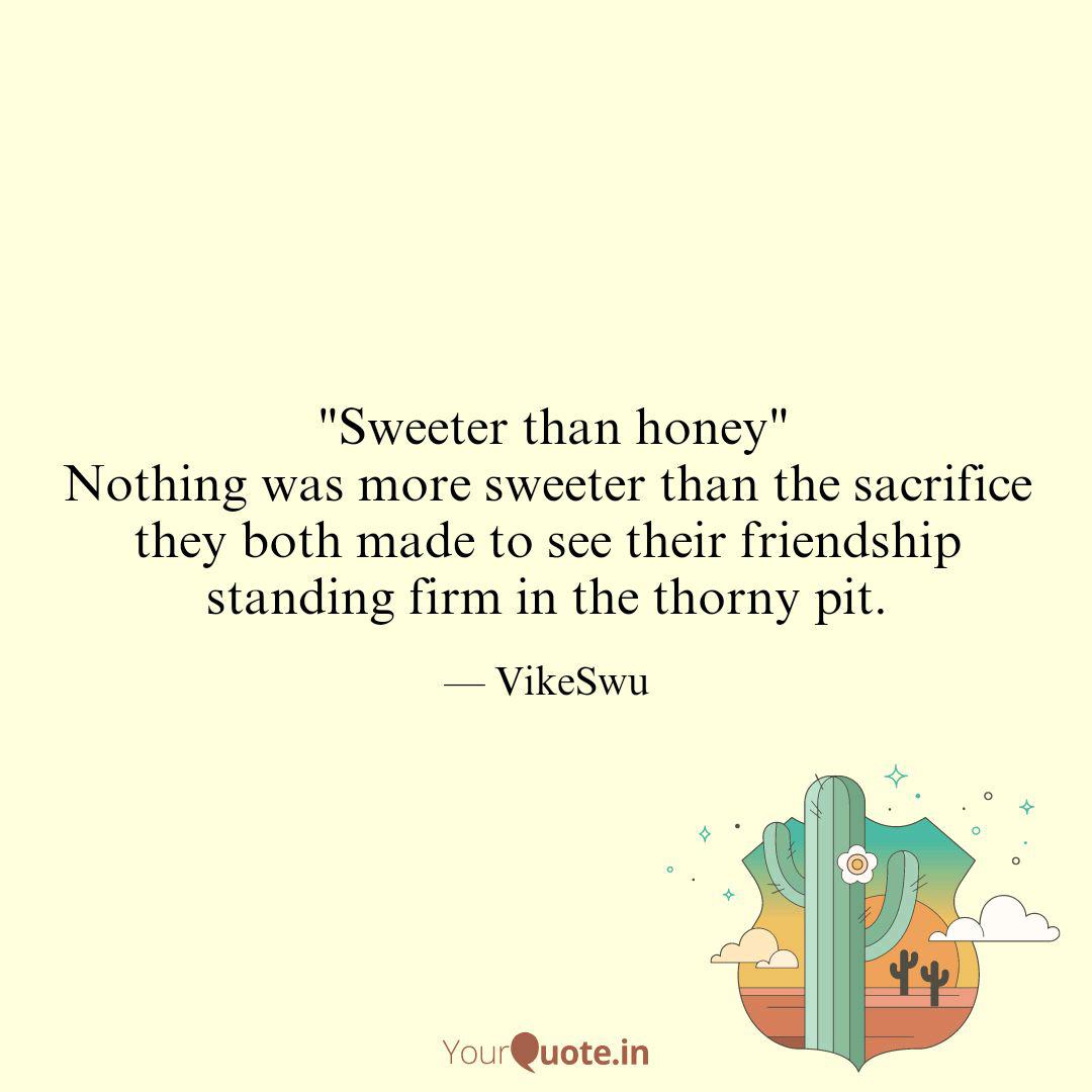 Sweeter Than Honey Not Quotes Writings By Sumi Vike Yourquote