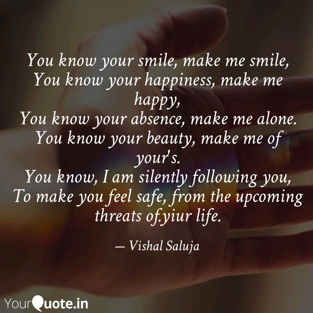 You Know Your Smile Make Quotes Writings By Vishal Saluja Yourquote