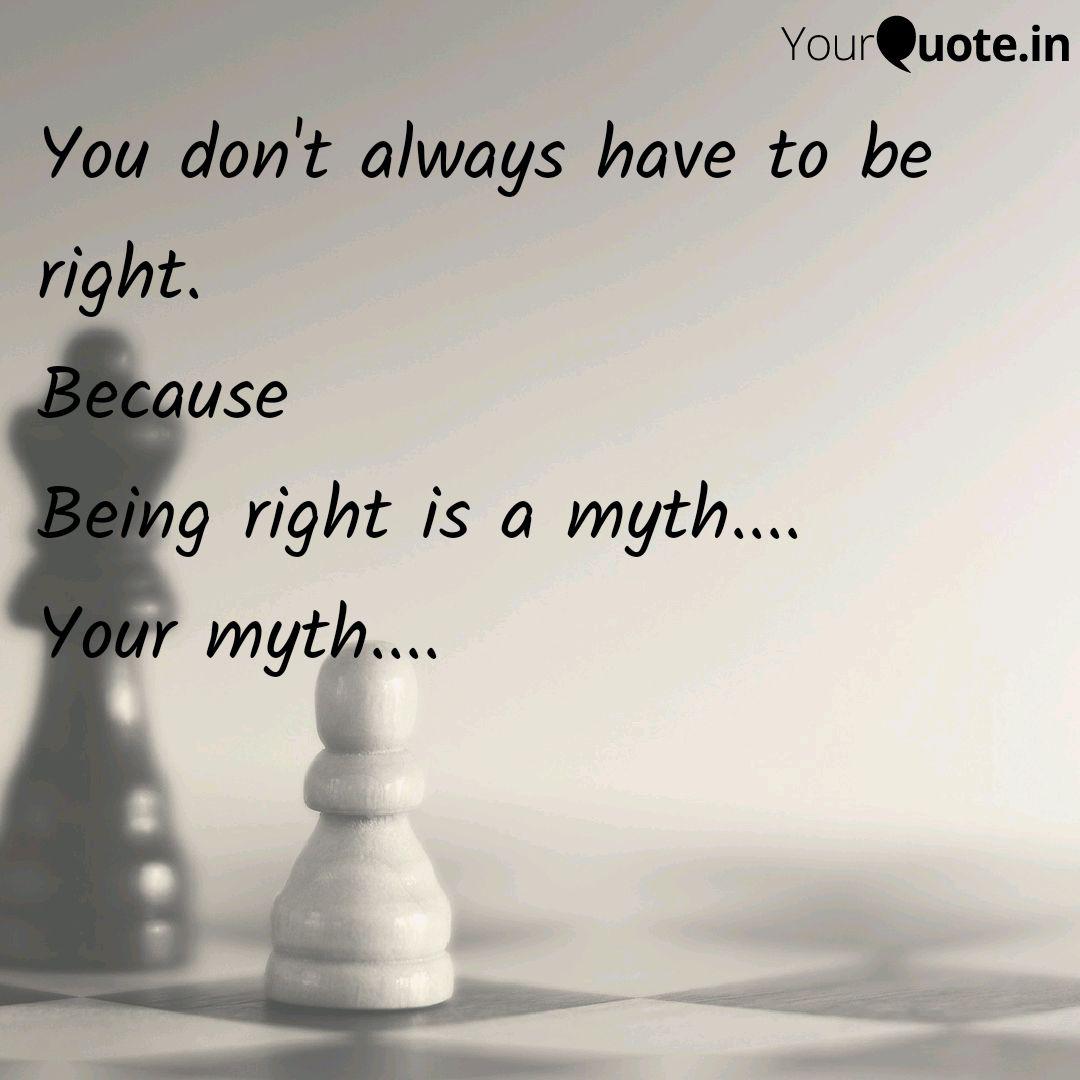 You Don T Always Have To Quotes Writings By Aayna Yourquote
