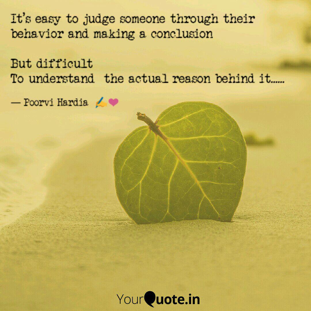 It S Easy To Judge Someon Quotes Writings By Poorvi Hardia Yourquote