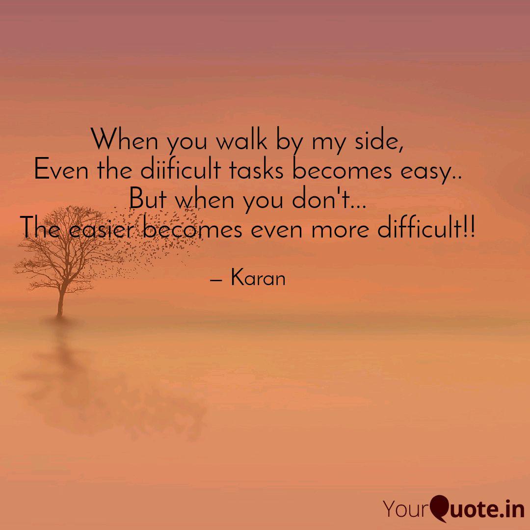 When You Walk By My Side Quotes Writings By Karan Kumar Yourquote