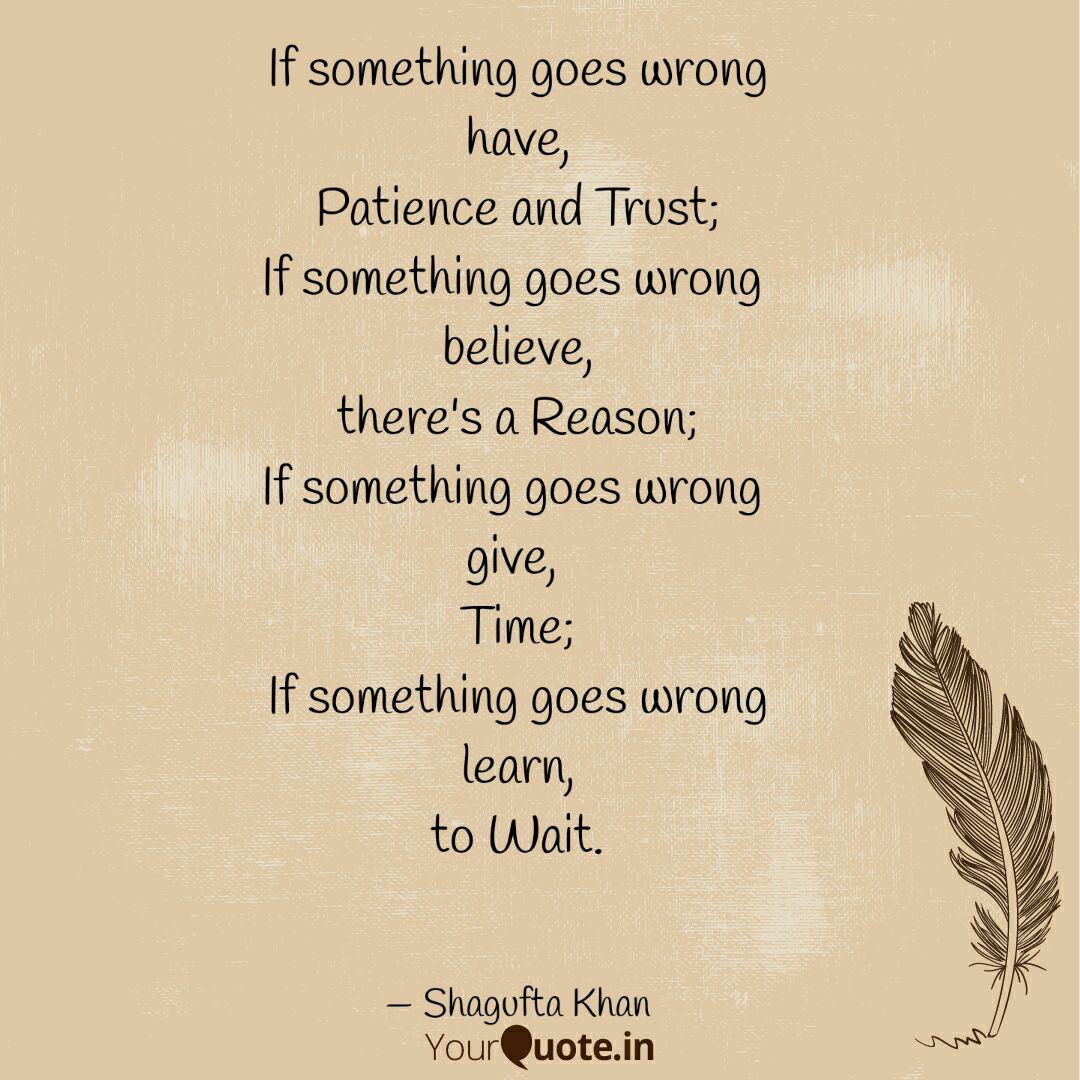 If Something Goes Wrong H Quotes Writings By Shagufta Khan Yourquote