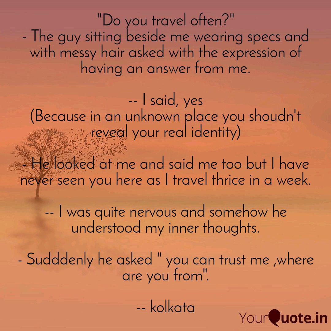 Do You Travel Often Quotes Writings By Stardust