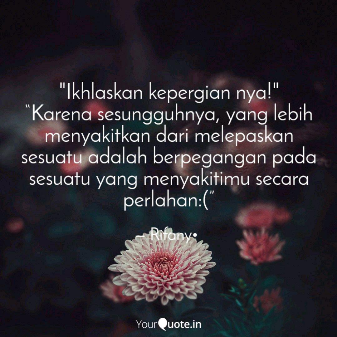 Ikhlaskan Kepergian Nya Quotes Writings By Rifany Yourquote