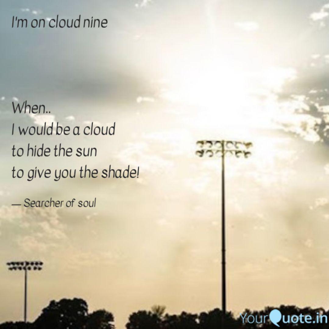 I M On Cloud Nine Whe Quotes Writings By Malathi Samynathan Yourquote A (cloud) woman scorned (part 1) 12. yourquote