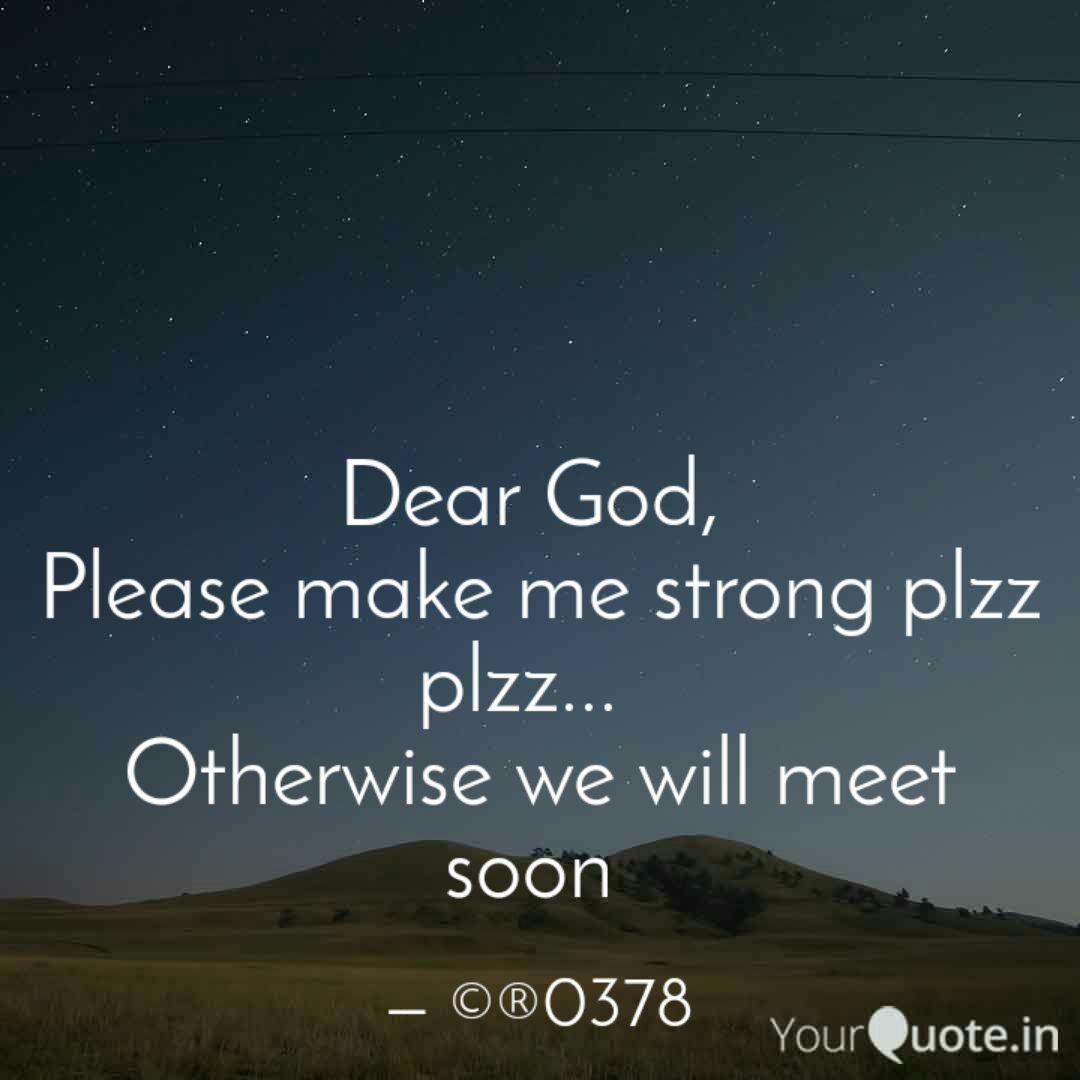 Dear God Please Make Me Quotes Writings By Byomakesh Prusty Yourquote