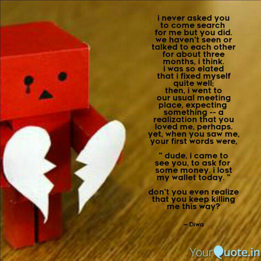 I Never Asked You To Come Quotes Writings By Diwa Yourquote