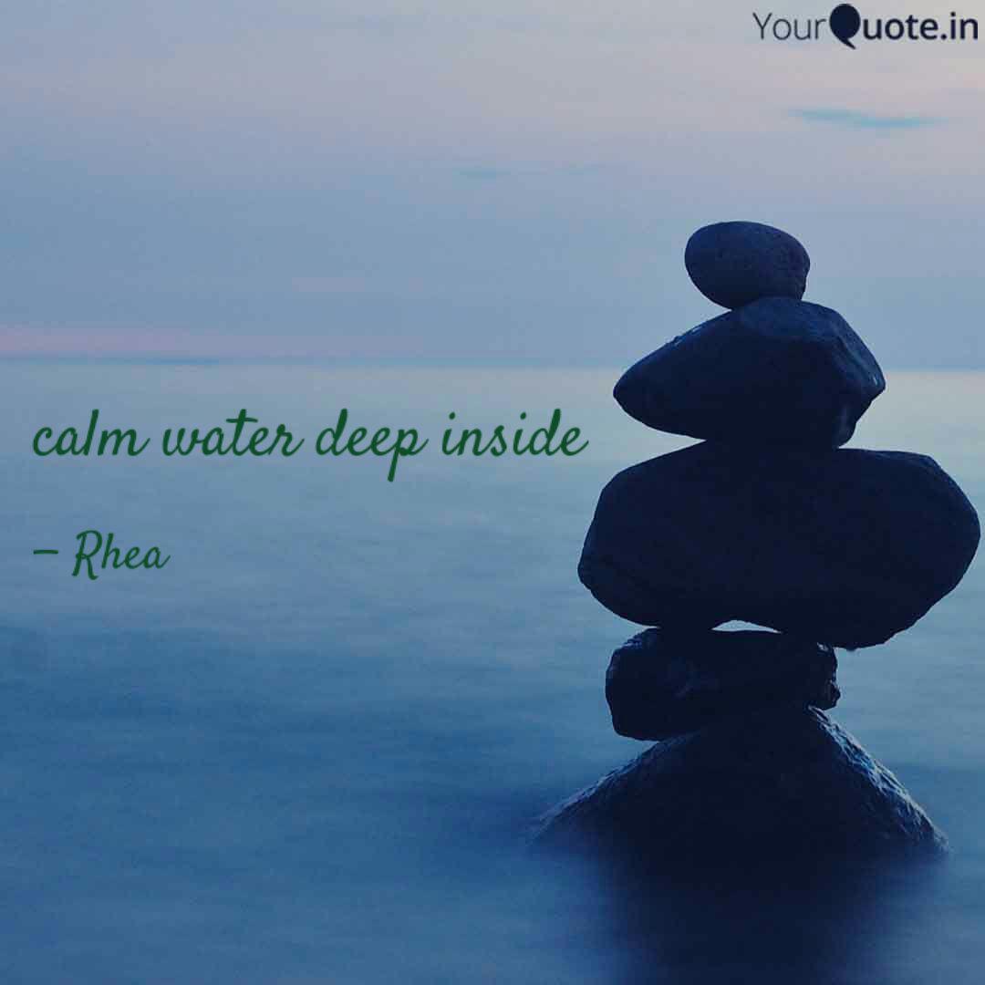 Calm Water Deep Inside Quotes Writings By Momi Mandal Yourquote