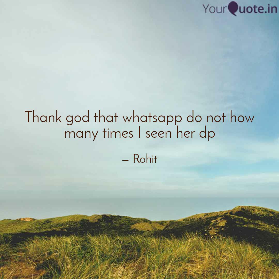 Thank God That Whatsapp D Quotes Writings By Rohit Kumar Yourquote Look advanced to far added. quotes writings by rohit kumar