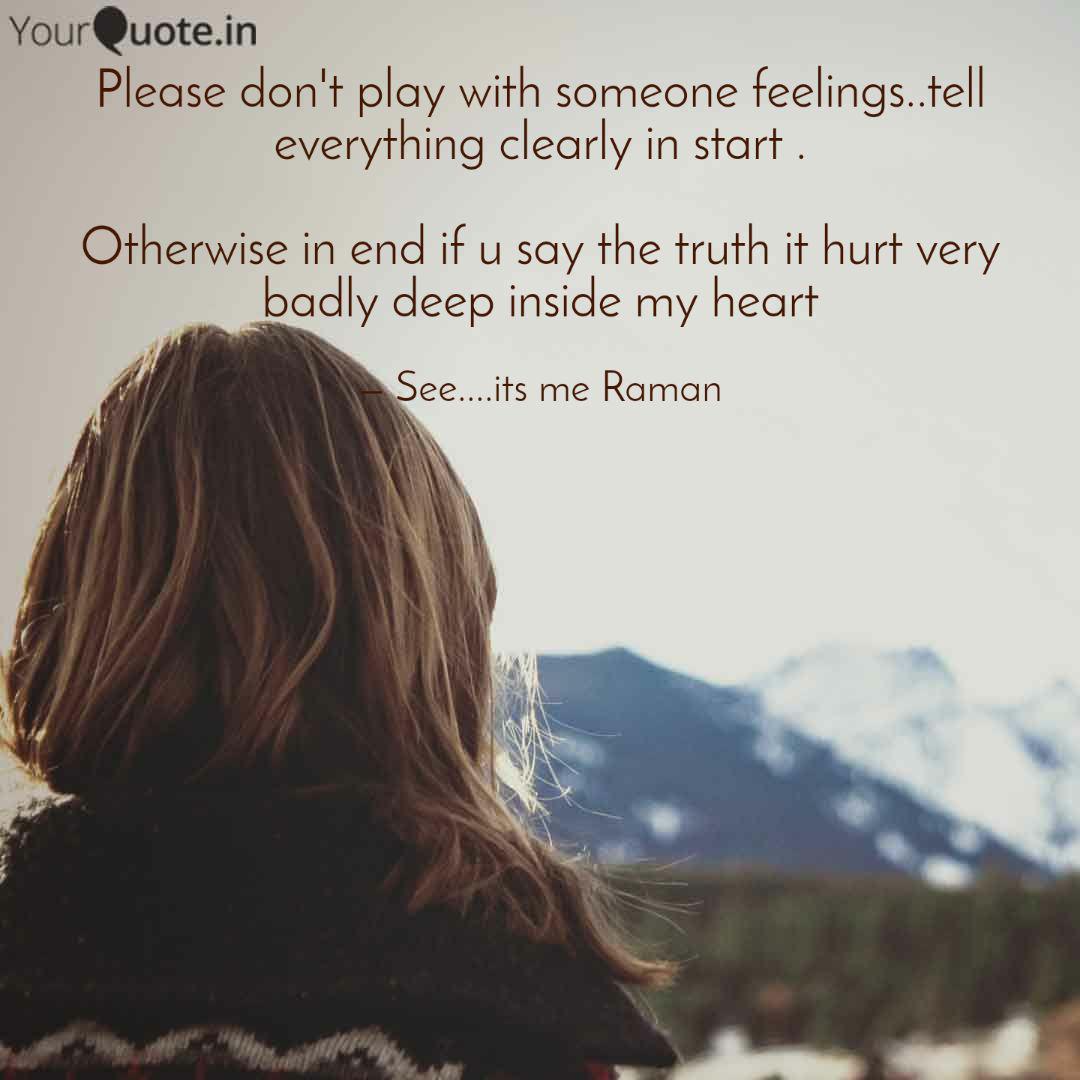 Please Don T Play With So Quotes Writings By Raman Kumar Yourquote