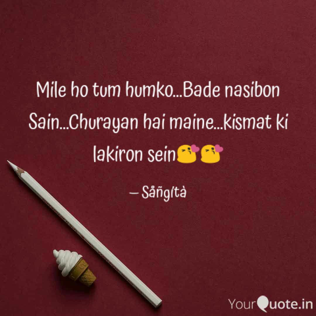 Mile Ho Tum Humko Bade Quotes Writings By Sangi Ta Yourquote Mile ho tum humkomile ho tum humko. mile ho tum humko bade quotes