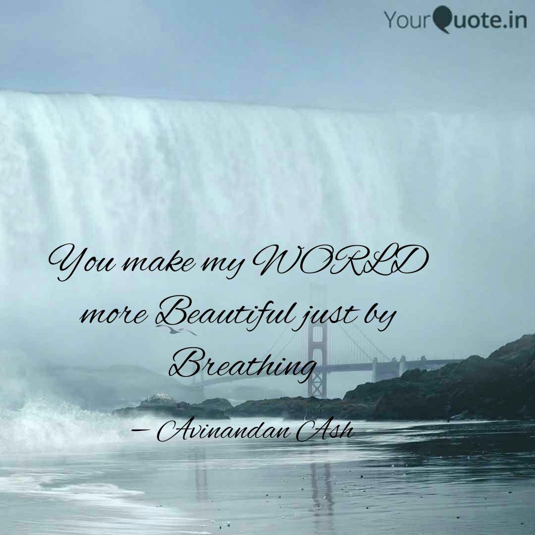 Wallpaper You Make My World More B Quotes Writings By Avinandan Ash HD