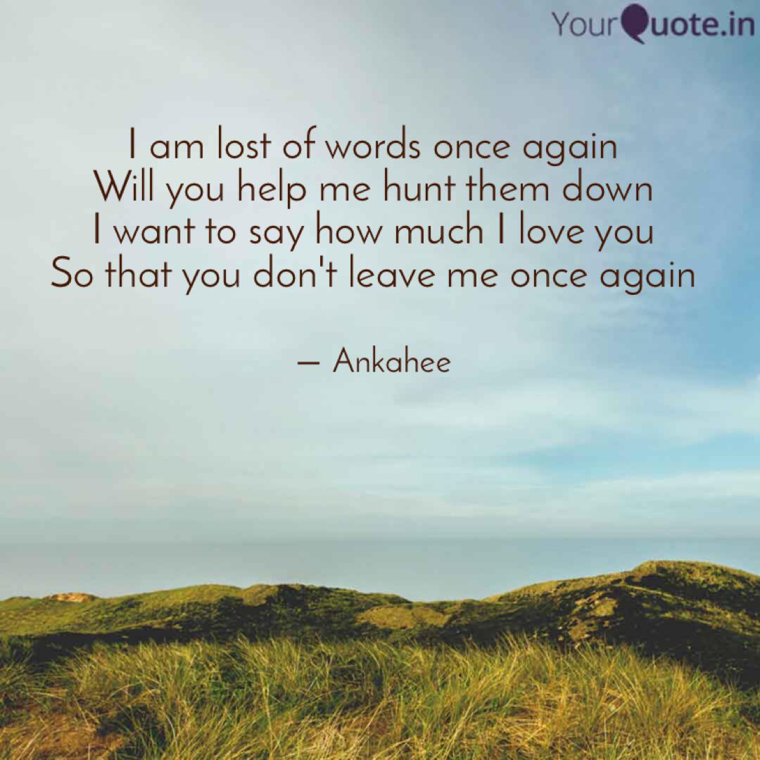 I Am Lost Of Words Once A Quotes Writings By Ankahee Baatein Teri Yourquote
