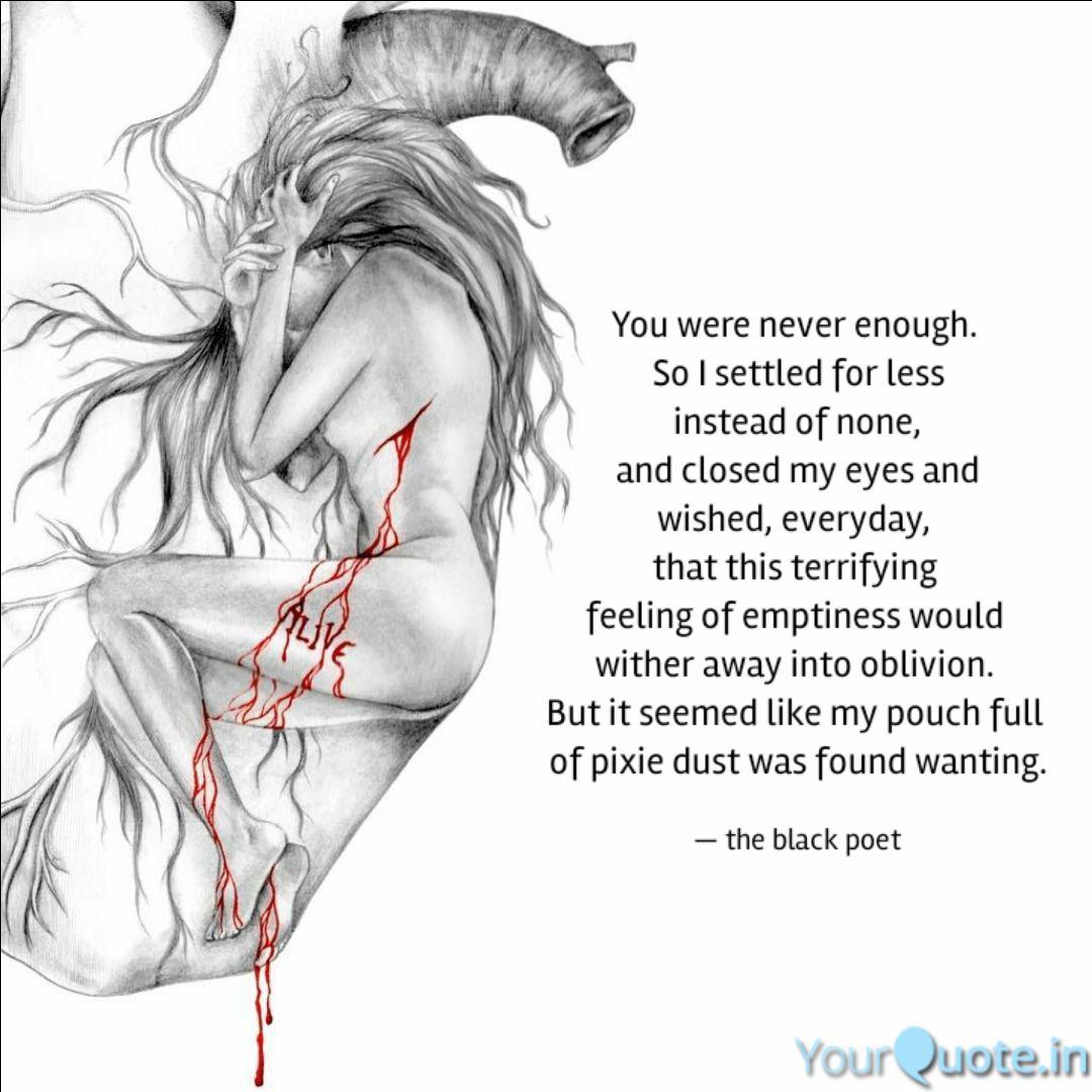 You Were Never Enough S Quotes Writings By Kelvin Kaine Yourquote
