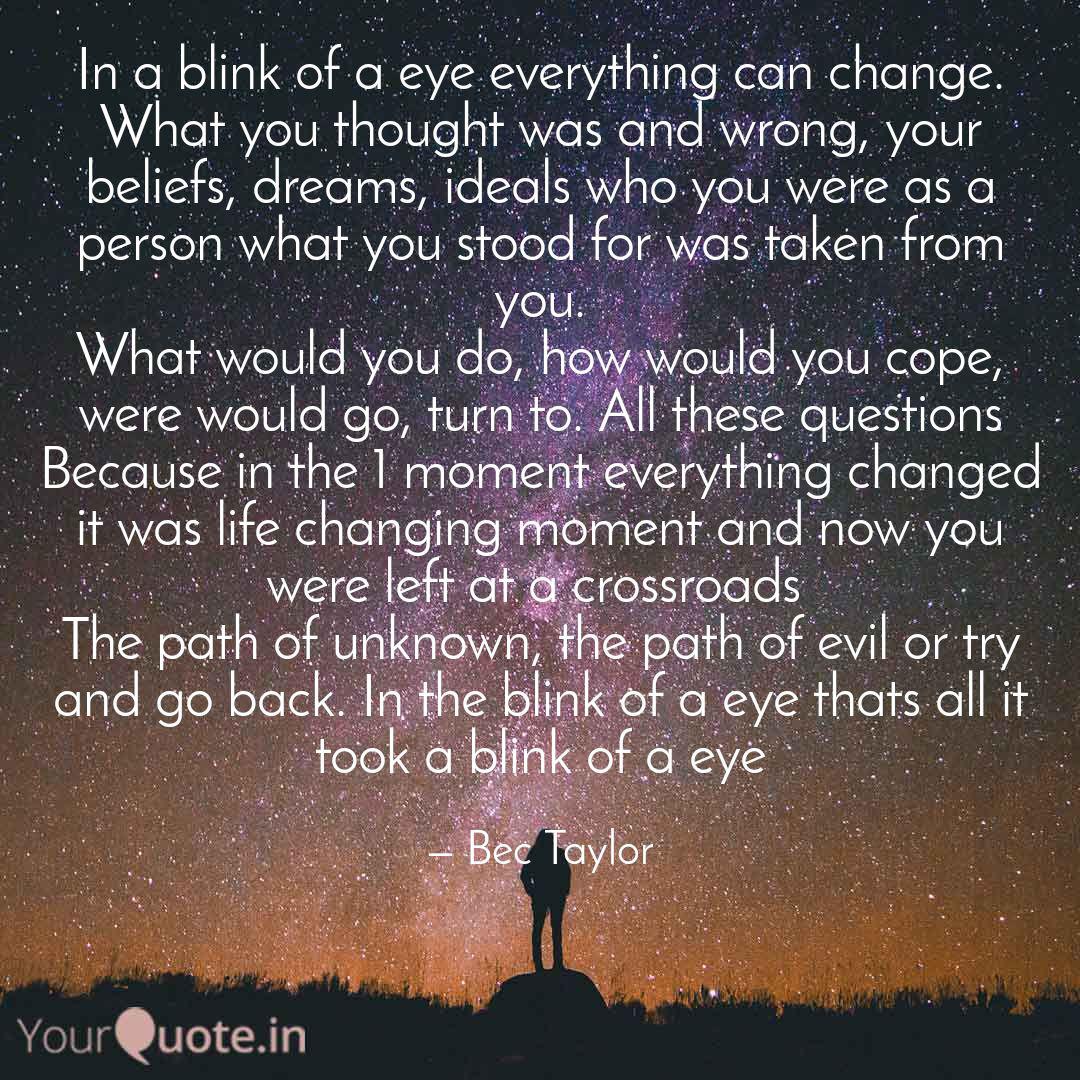 In A Blink Of A Eye Every Quotes Writings By Bec Taylor Yourquote