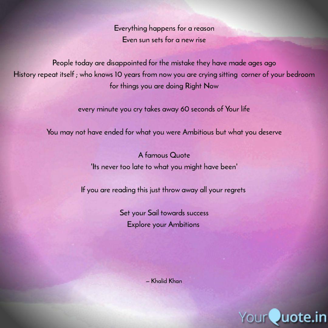 Everything Happens For A Quotes Writings By Khalid Khan