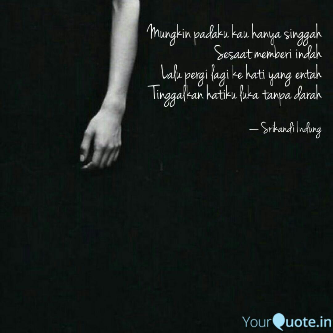 Mungkin Padaku Kau Hanya Quotes Writings By Srikandi Indung Yourquote