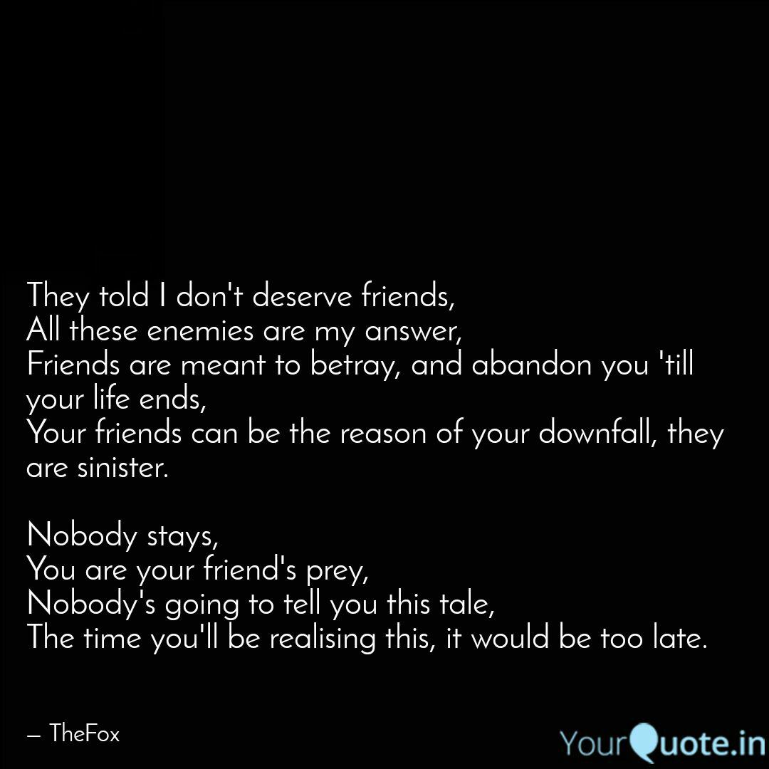 You Don T Deserve My Friendship Quotes