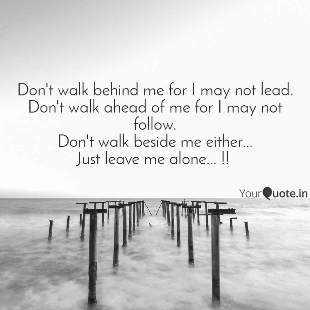 Don T Walk Behind Me For Quotes Writings By Mrudul Manoharan Yourquote