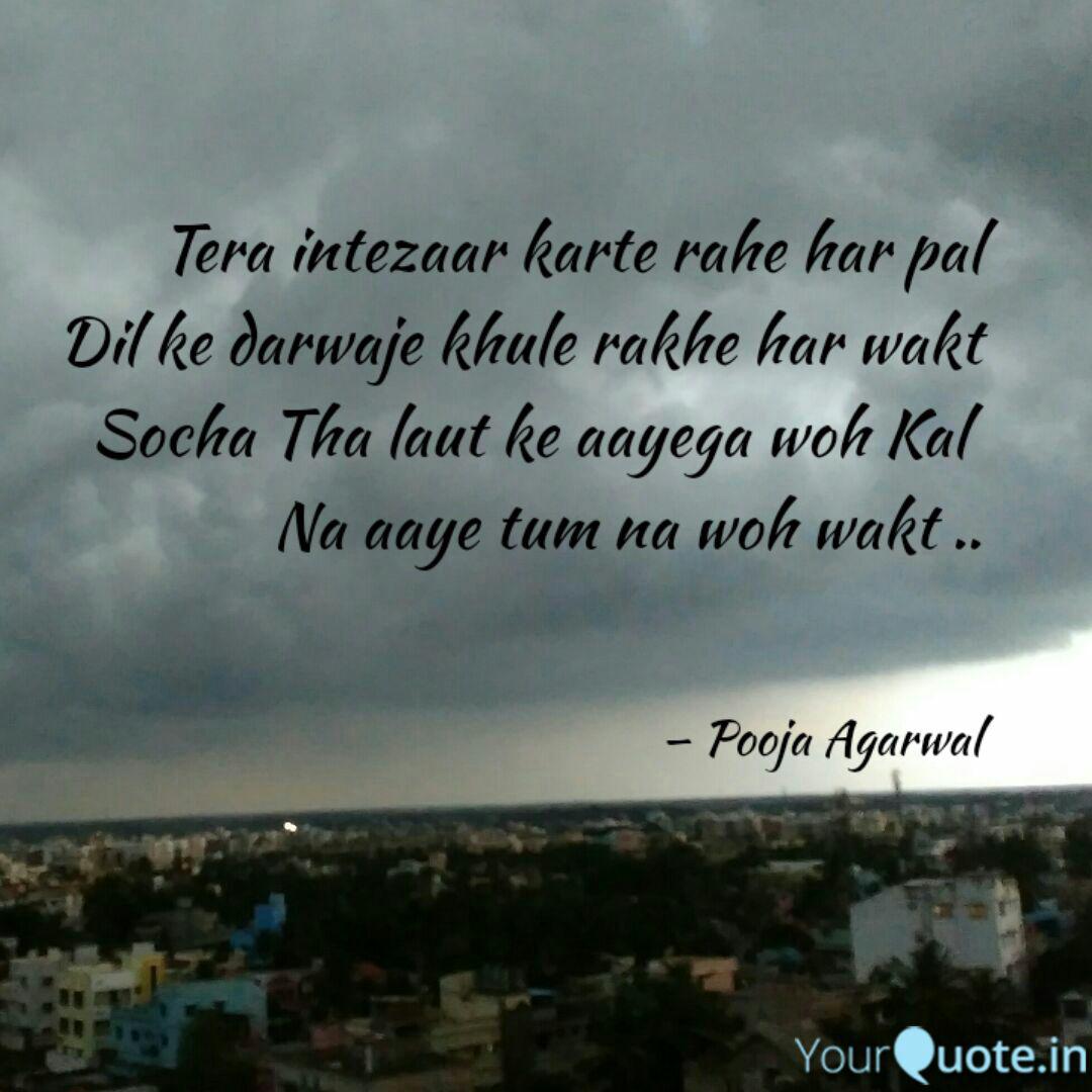 Tera Intezaar Karte Rahe Quotes Writings By Pooja Agarwal Yourquote Get notified when manan os: tera intezaar karte rahe quotes